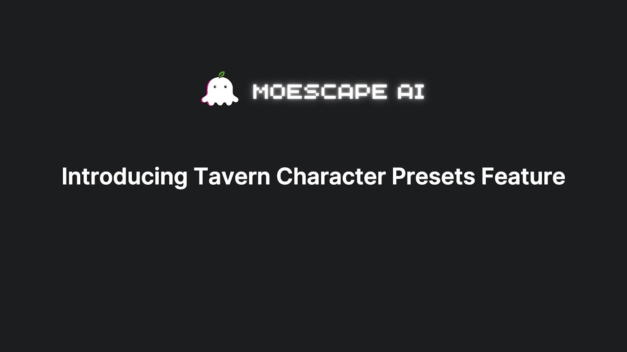 Introducing Tavern Character Presets Feature | Moescape AI